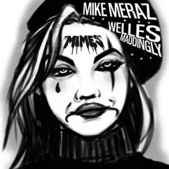 Mimes (feat. Welles Maddingly) - Single by Mike Meraz album reviews, ratings, credits