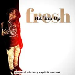 Hit 'Em Up - Single by 4GTMT FRESH album reviews, ratings, credits