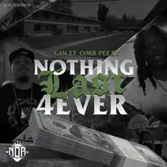 Nothing Last 4Ever (feat. OMB Peezy) - Single by C.I.N. album reviews, ratings, credits