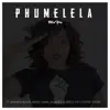 Phumelela (feat. Emtee, A-Reece, Sjava, Amanda Black, Saudí, LaSauce & Fifi Cooper) - EP album lyrics, reviews, download