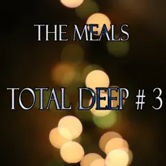 Total Deep # 3 by The Meals album reviews, ratings, credits