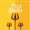 Tira Pulla (feat. El Boke & Yofrangel) - Single album lyrics, reviews, download