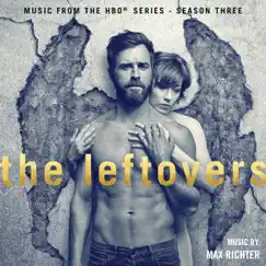 The Leftovers: Season 3 (Music from the HBO Series) - EP by Max Richter album reviews, ratings, credits