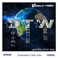 Digital Trance World (Anthem Dtw500) [Extended Club Mix] - Single by Veselin Tasev album reviews, ratings, credits