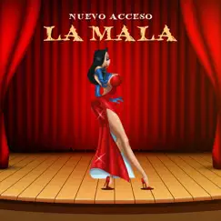 La Mala - Single by Nuevo Acceso album reviews, ratings, credits
