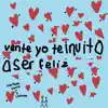 Vente Yo Te Invito A Ser Feliz (feat. Ledezma) - Single album lyrics, reviews, download