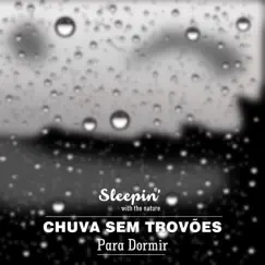 Chuva Sem Trovões para Dormir, Pt. 05 Song Lyrics