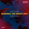 Burning the Night Out (Remixes) - EP album lyrics, reviews, download