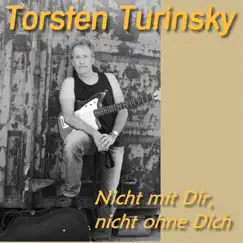 Nicht mit Dir, nicht ohne Dich - Single by Torsten Turinsky album reviews, ratings, credits