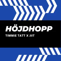 Höjdhopp - Single by Timmie Tatt & Jiit album reviews, ratings, credits