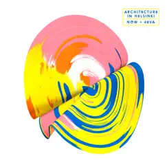 Now + 4Eva by Architecture In Helsinki album reviews, ratings, credits