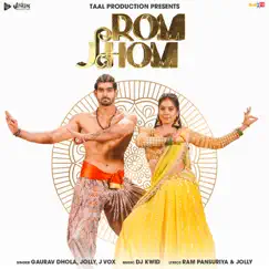 Rom Jhom - Single by Gaurav Dhola, Jolly & J. Vox album reviews, ratings, credits