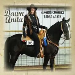 Singing Cowgirl Rides Again by Dawn Anita album reviews, ratings, credits