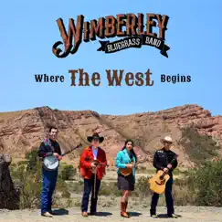 Where the West Begins by Wimberley Bluegrass Band album reviews, ratings, credits