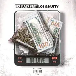 No Love (feat. WB Nutty & Los) - Single by Tr3 Black album reviews, ratings, credits