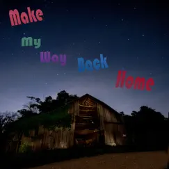 Make My Way Back Home Song Lyrics