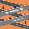 No One Is Alone (feat. Alex Maydew) album lyrics, reviews, download