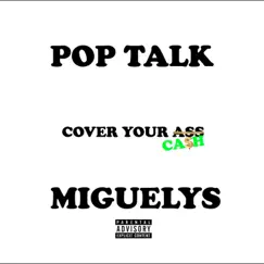 Pop Talk - Single by Miguel YS album reviews, ratings, credits