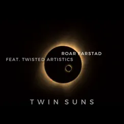 Twin Suns - feat. Twisted Artistics - Single by Roar Farstad album reviews, ratings, credits