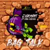 Bag Talk - Single (feat. King Khayno) - Single album lyrics, reviews, download