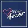 Es por Amor - Single album lyrics, reviews, download