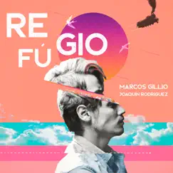 Refúgio - Single by Marcos Gillio & Joaquin Rodriguez album reviews, ratings, credits
