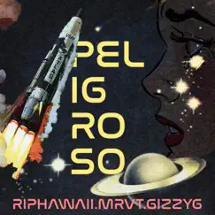 Peligroso (feat. Mrvt & Gizzyg) - Single by RIP Hawaii album reviews, ratings, credits