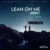 Lean On Me Remix - Single album lyrics, reviews, download