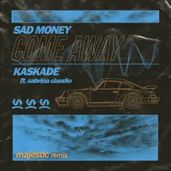 Come Away (feat. Sabrina Claudio) [Majestic Remix] - Single by Sad Money & Kaskade album reviews, ratings, credits