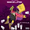 Seizure (feat. 2 Famous) - Single album lyrics, reviews, download