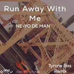 Run Away with Me (Tyrone Bas Remix) Song Lyrics