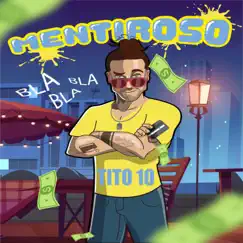 Mentiroso - Single by TITO 10 album reviews, ratings, credits