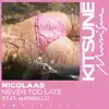 Never Too Late (feat. Maribelle) - Single album lyrics, reviews, download