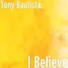 I Believe - Single album lyrics, reviews, download