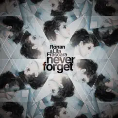Never Forget - Single by Ronan & Lila Frascara album reviews, ratings, credits