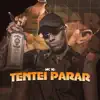 Tentei Parar - Single album lyrics, reviews, download