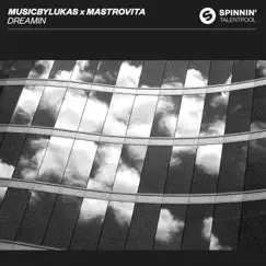 Dreamin - Single by MusicbyLUKAS & Mastrovita album reviews, ratings, credits