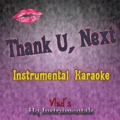 Thank U, Next (Instrumental Karaoke - Originally Performed by Ariana Grande) Song Lyrics