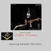 Dancing Between the Stars - Single album lyrics, reviews, download