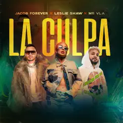 La Culpa - Single by Jacob Forever, Leslie Shaw & Mr Vla album reviews, ratings, credits