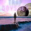 Trap Odyssey - Single album lyrics, reviews, download