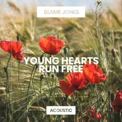 Young Hearts Run Free (Acoustic) - Single by Blame Jones album reviews, ratings, credits