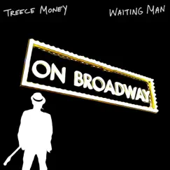 On Broadway - Single by Treece Money & Waiting Man album reviews, ratings, credits