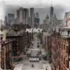 Mercy - Single album lyrics, reviews, download