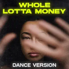 Whole Lotta Money (Dance Remix) Song Lyrics