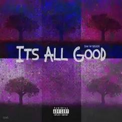Its ALL Good - Single by Chad the MAN album reviews, ratings, credits