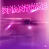 Phantoms - Single album lyrics, reviews, download