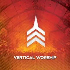 Live Worship from Vertical Church by Vertical Worship album reviews, ratings, credits