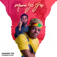 Maame Yɛ Guy (feat. Kweku Flick) - Single by Ananse TAC album reviews, ratings, credits