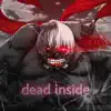 Dead Inside - Single album lyrics, reviews, download